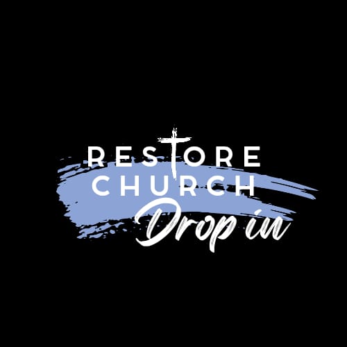 Restore Church Drop In
